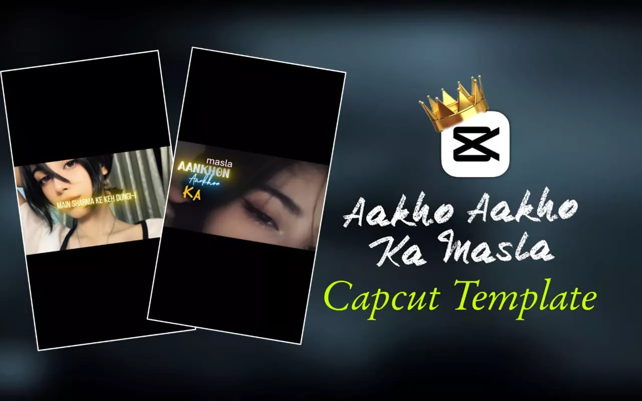 Aakho Aakho Ka Masla Song Capcut Template