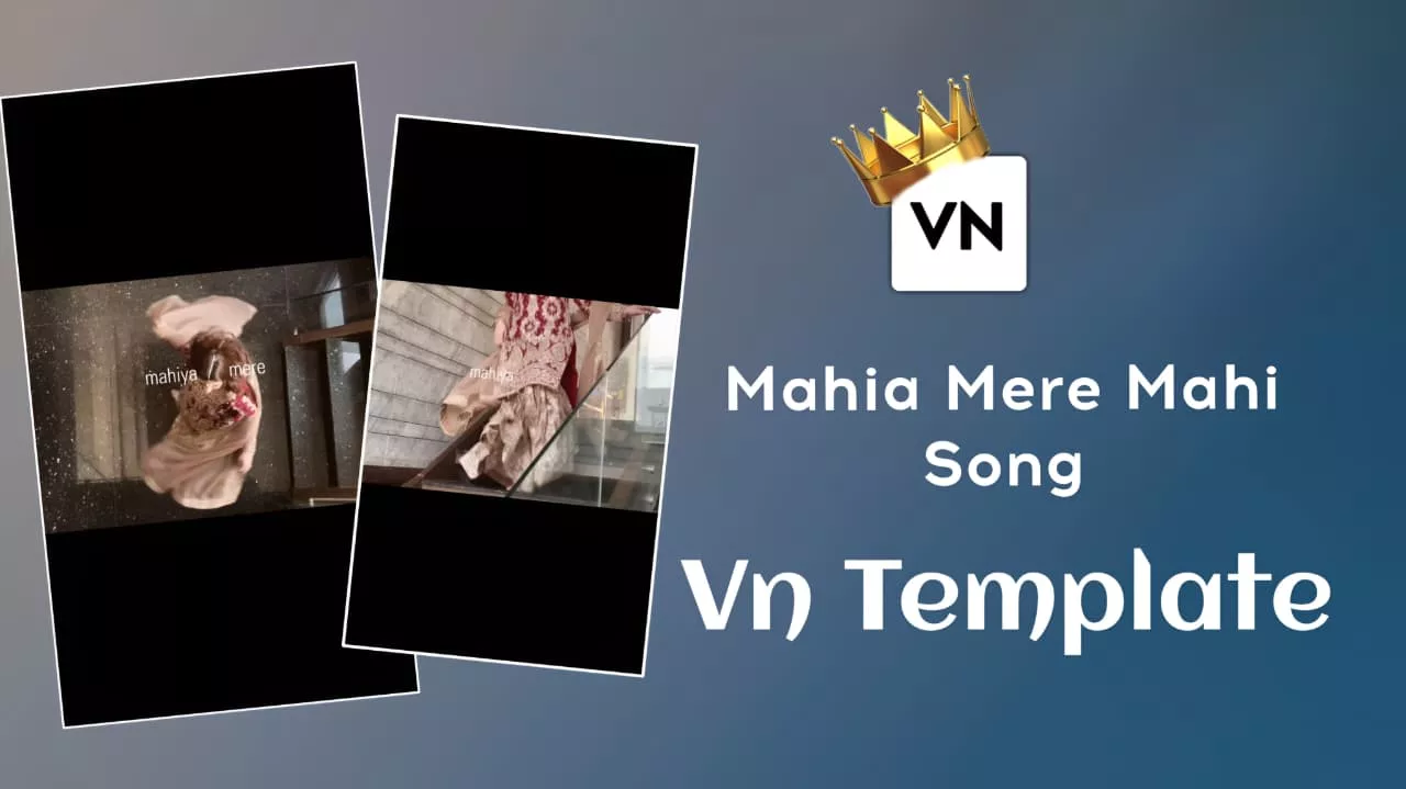 Mahiya Mera Maahi Song Vn Template Code Editing
