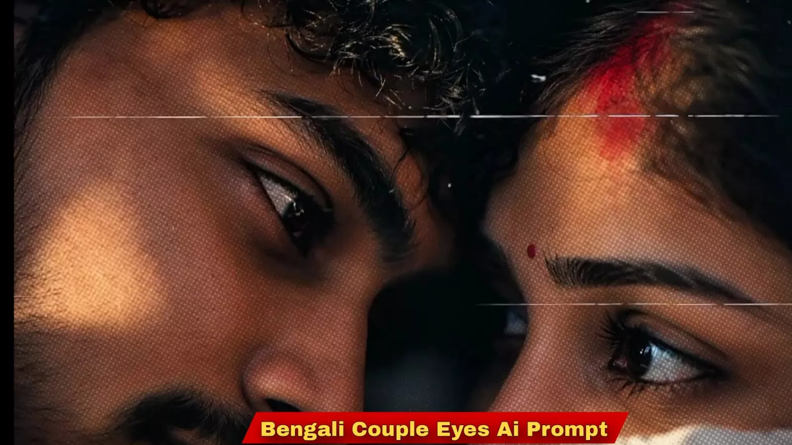 Trending Bengali Couple Eyes Contact Ai Photo Editing Prompt