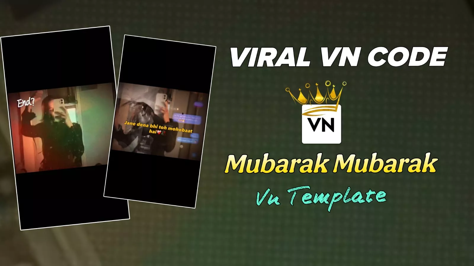 Mubarak Mubarak Trending flash Back Reel Vn Code