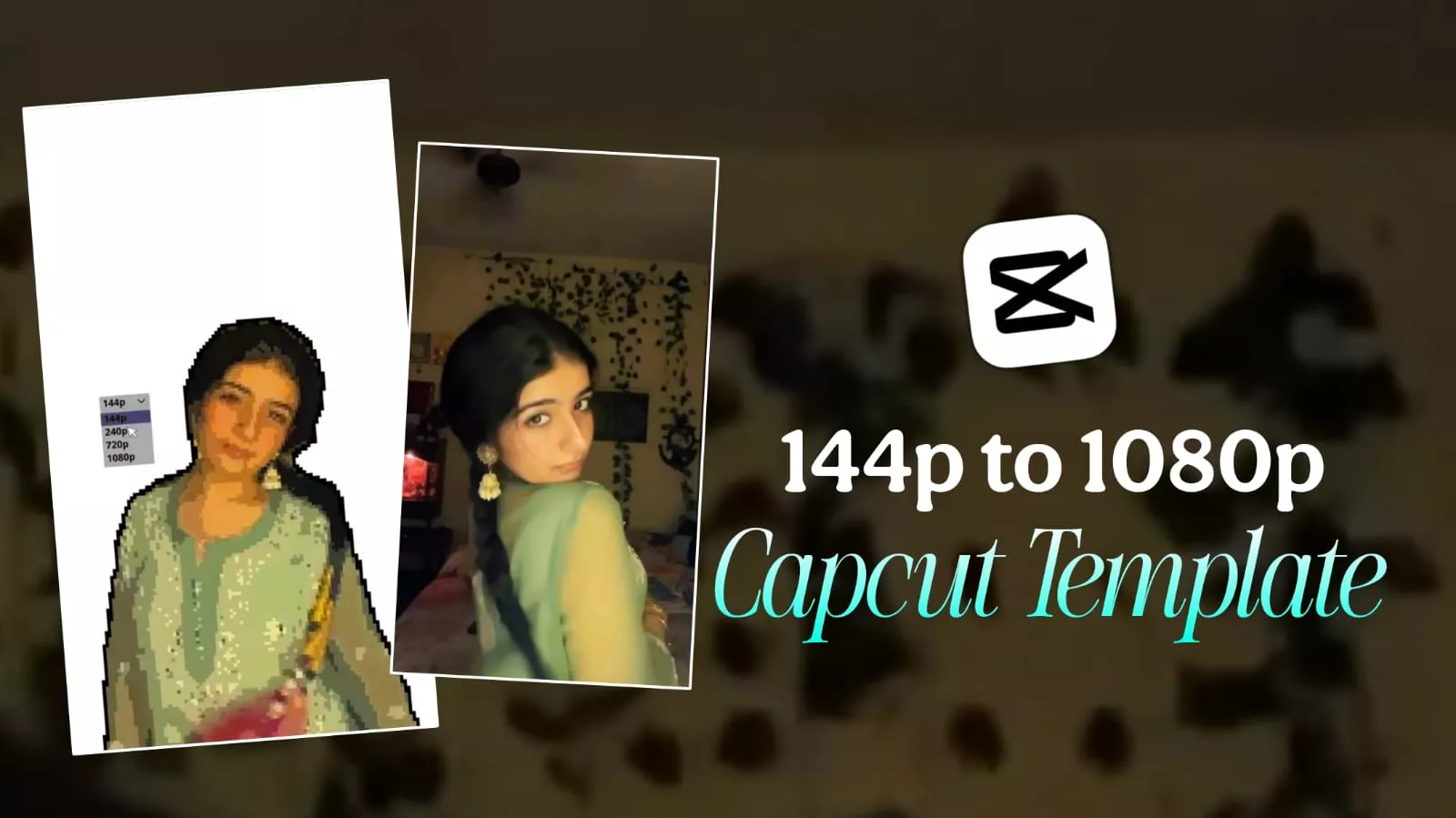 144p To 1080p Capcut Template | Viral Capcut Template
