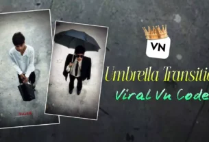 Viral Umbrella Transition Reels Vn Template Code Editing Trending Vn Code Editing