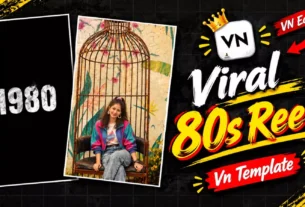 Trending 80s Look Reels Vn Template Code