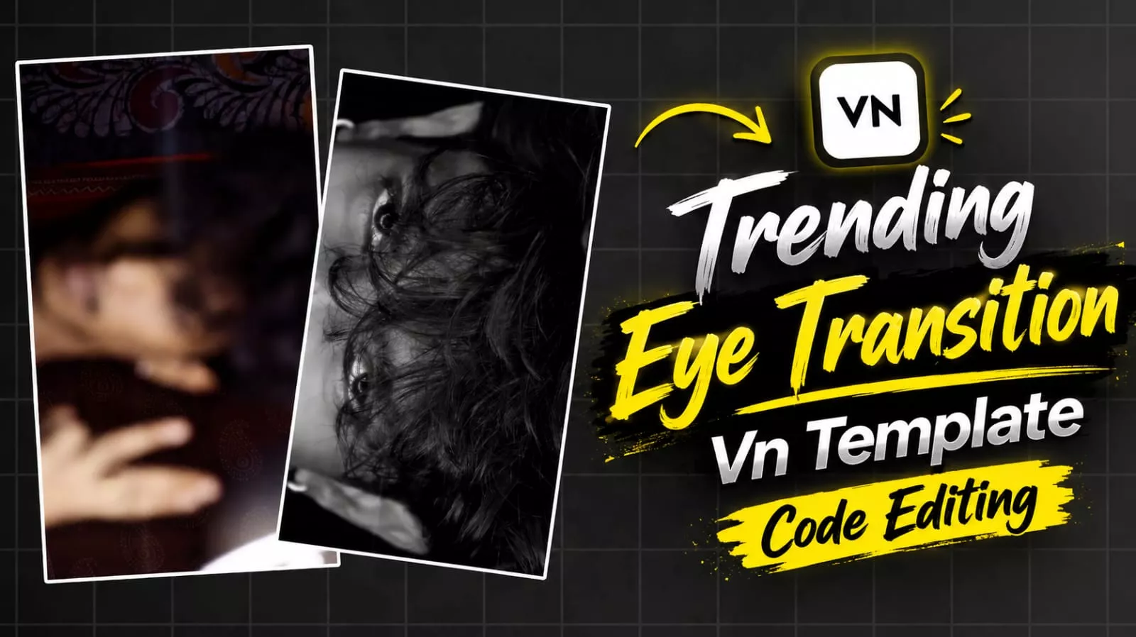 Trending Eye Transition Reels Vn Template Code - New vn Code