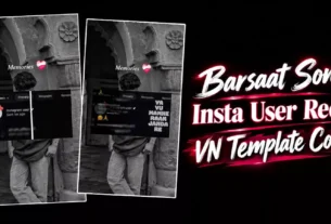 Trending Barsaat Song Insta User Vn Template Code