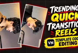 Trending Quick transition Reels Vn Template Code